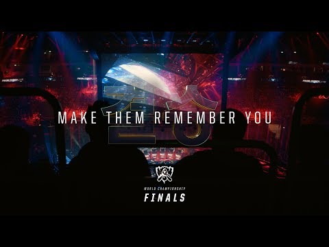 Make Them Remember You | Worlds 2018 Finals - League of Legends
