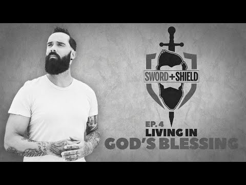 S&S  Ep. 4 - Living In God's Blessing