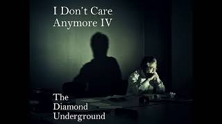 I Don&#39;t Care Anymore IV - Music