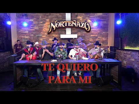 Norteñazo - Te Quiero Para Mi ( Video Oficial )