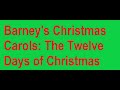 Barney S Christmas Carols The Twelve Days Of Christmas