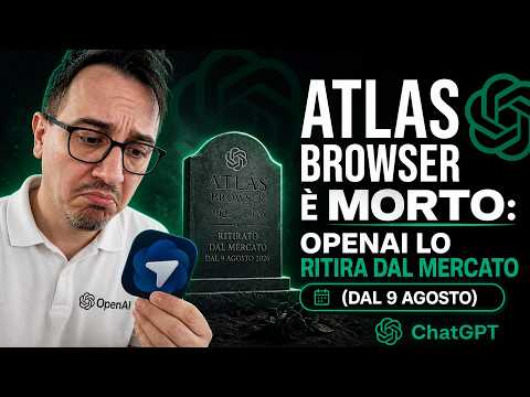 Atlas Browser è MORTO: OpenAI lo ritira dal mercato (Dal 9 Agosto)
