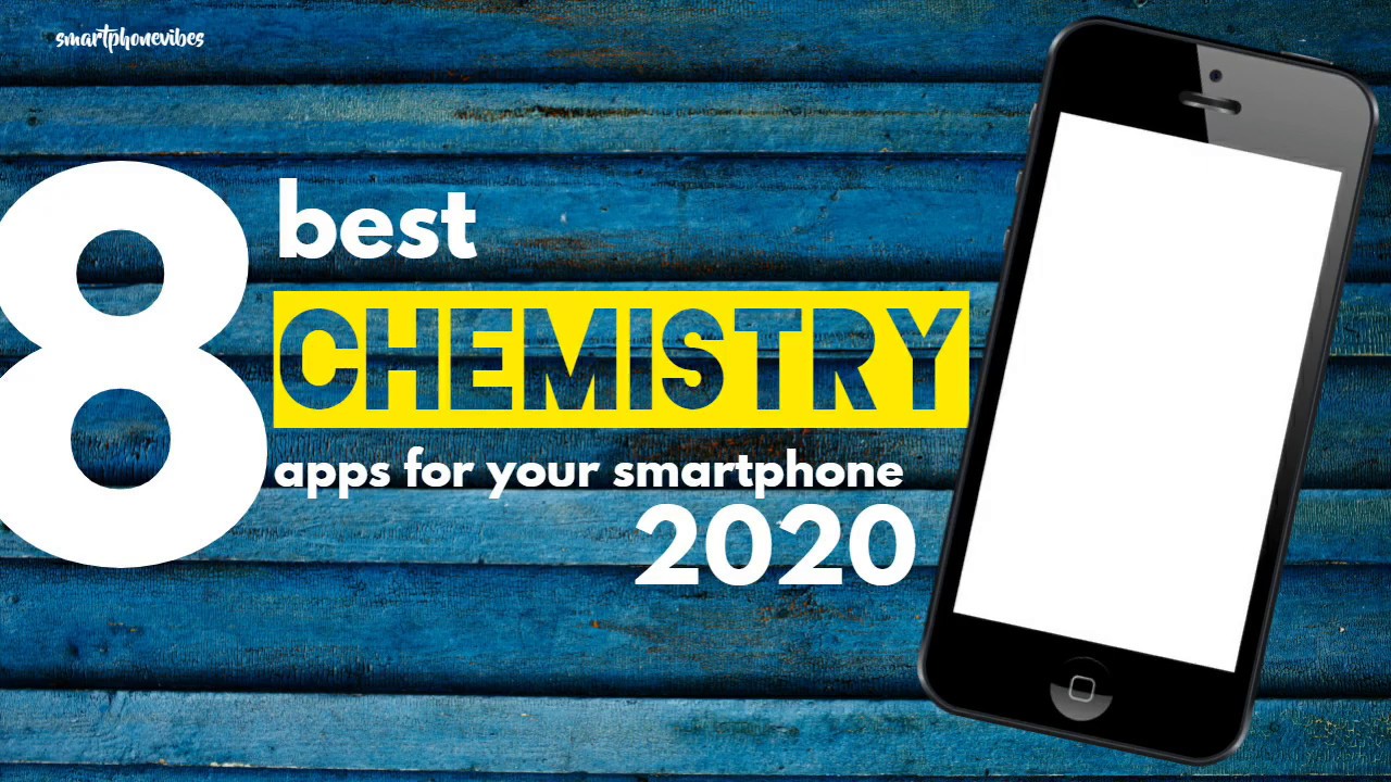 8 Best Chemistry Apps for your SmartPhone.