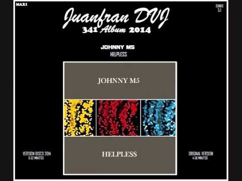 JOHNNY M5 Helpless (Juanfran)