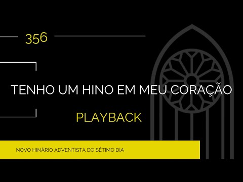 Novo Hinário Adventista • Hino 356 • Tenho Um Hino Em Meu Coração • Playback