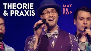Theorie &amp; Praxis - MAYBEBOP (live)