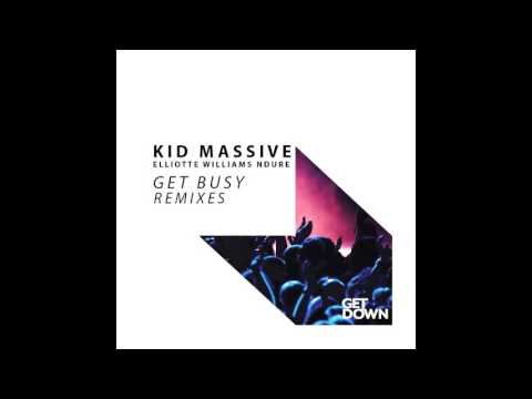 Kid Massive Ft Elliotte Williams N'dure - get Busy - Dj Sign Radio Edit