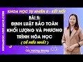 Khoa học tự nhiên 8 Bài 5: Định luật bảo toàn khối lượng và PT hóa học | Kết nối tri thức