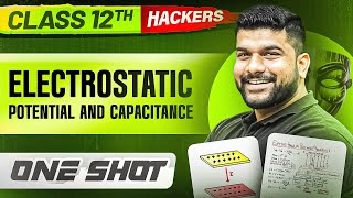 ELECTROSTATIC POTENTIAL AND CAPACITANCE in ONE SHOT || Full Chapter || Class 12 BOARDS || PW