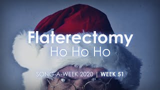 Flaterectomy - Ho Ho Ho - Song-a-Week 2020 #51
