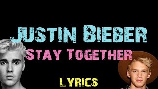 Justin Bieber - Stay Together ft. Cody Simpson [ Lyrics ]