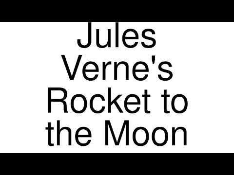 How to Pronounce correctly Jules Verne's Rocket to the Moon (Movie)