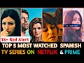 Top 5 Most Watched Spanish Adult Web TV Series On Netflix Prime In Hin Eng 2023 2025