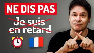 Ne dis pas JE SUIS EN RETARD en français !