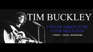 Tim Buckley | I Never Asked To Be Your Mountain [Lyrics + Vocal Showcase]