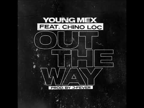 Young Mex & Chino Loc - Out The Way (Official Audio) 2020