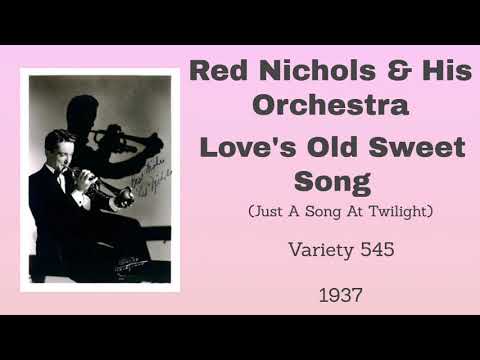 Red Nichols and his orchestra - Love's Old Sweet Song - 1937