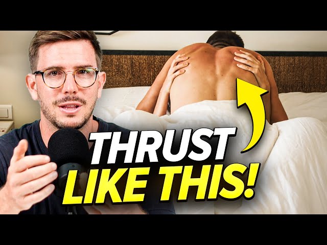 Mastering the Art of Thrusting: 5 Essential Tips for Better Sex