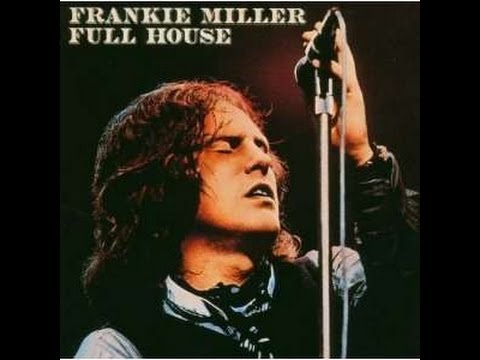 FRANKIE MILLER -  FULL HOUSE (FULL ALBUM)