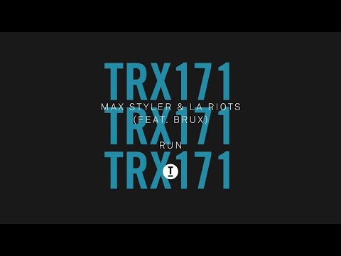 Max Styler, LA Riots (feat. BRUX) - Run (Extended Mix)