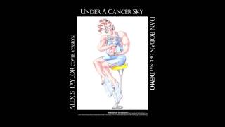 Dan Bodan Under A Cancer Sky (Original Demo Version)