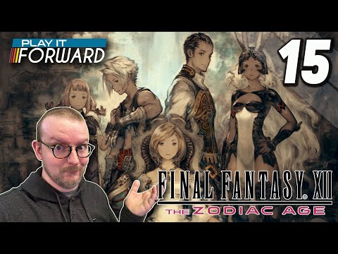 Final Fantasy XII: The Zodiac Age Ep15 || Play it Forward