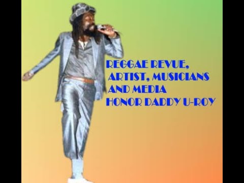 U ROY THE LEGEND IS HONORED BY ARTISTS  & REGGAE REVUE