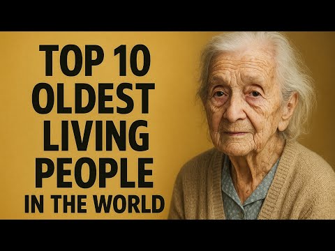 Top 10 Oldest Living People in the World(2025 Update) 