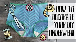 Decorating Your DIY Underwear