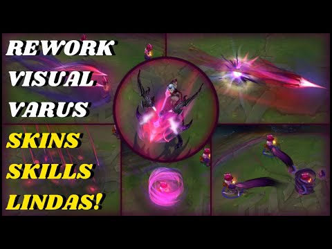 Rework Visual Varus Lol | As Habilidades ficaram lindas no Modelo Base e nas Skins do Rework Gráfico