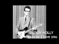 BUDDY HOLLY-Because I love you. Music 50's.