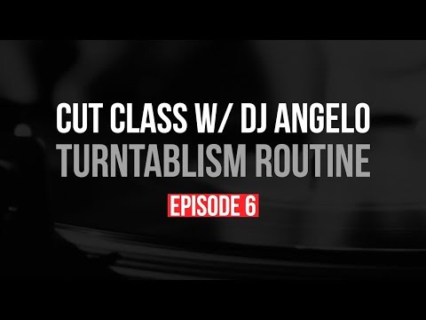 How to Make a Turntablism Routine: Cut Class Episode 6 with DJ Angelo