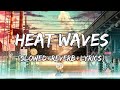 Heat Waves Glass Animals Song Slowed Reverb Lyrics