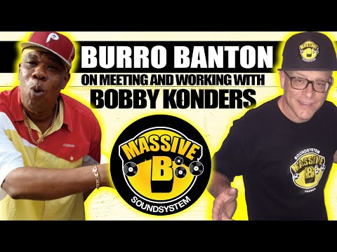 BURRO BANTON On Meeting And Working With Bobby Konders From Massive B