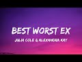 Julia Cole & Alexandra Kay - Best Worst Ex (lyrics)