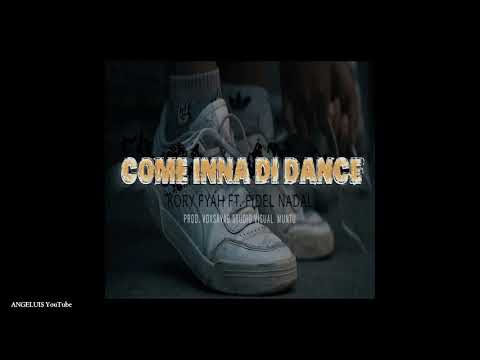 Kori Fyah - Come Inna Di Dance (feat. Fidel Nadal) [Release 2021]