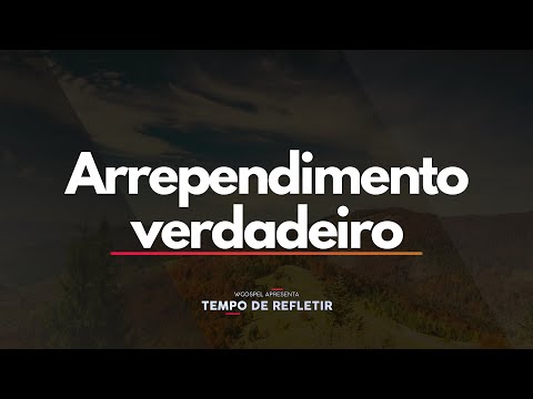 [Tempo de Refletir] Arrependimento verdadeiro
