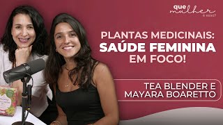 Plantas Medicinais na Saúde Feminina: Climatério, Menopausa e Bem-Estar | Podcast Que Mulher é Essa?