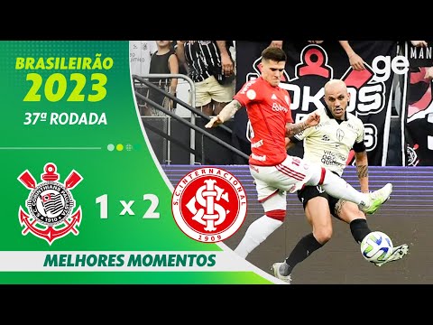 CORINTHIANS 1 X 2 INTERNACIONAL | MELHORES MOMENTOS | 37ª RODADA BRASILEIRÃO 2023 | ge.globo
