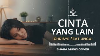 Download lagu CINTA YANG LAIN - CHRISYE FEAT UNGU |COVER BY SHAKA MUSIC mp3