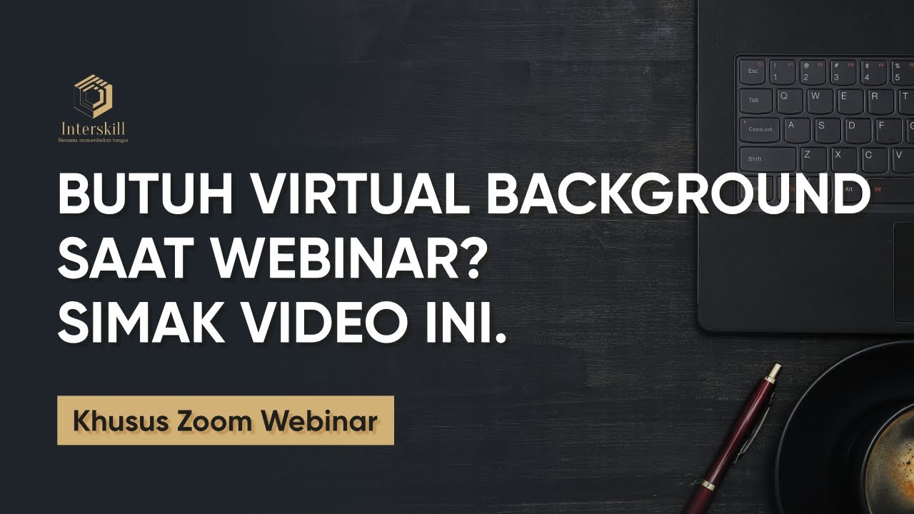 Butuh Virtual Background saat Webinar? Simak Video ini.
