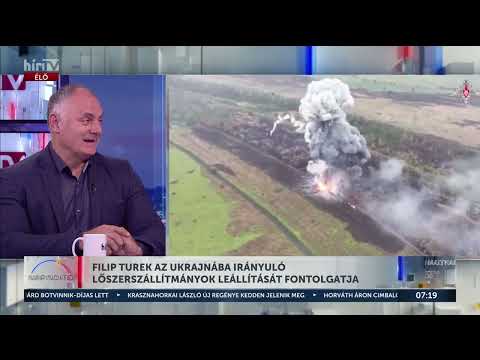 Napindító – Filip Turek az Ukrajnába irányuló lőszerszállítmányok leállítását fontolgatja - HírTV