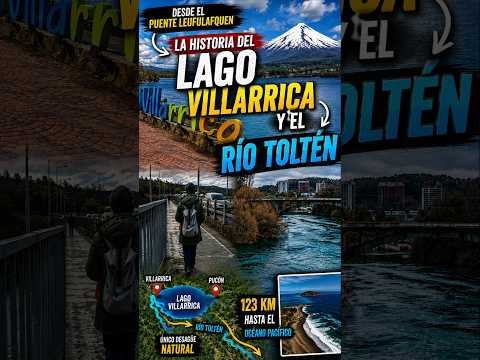 La historia del Lago Villarrica y el Río Toltén #lagovillarrica #riotolten #chile