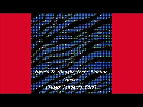 Agoria & Mooglie feat. Noemie - Spacer (Hugo Cantarra Edit) 2023