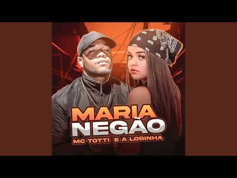 MC TOTTI EA LOBINHA - MARIA NEGÃO / NA CABEÇA DO MARANGO EU PINCELO A LARISSINHA