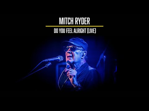 Mitch Ryder - Do You Feel Alright (Live)