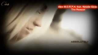 Alex M.O.R.P.H  feat.  Natalie Gioia - The Reason [Promo Video by Ces]