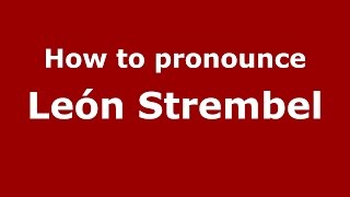 How to pronounce León Strembel