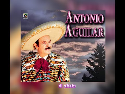 Mil Puñaladas - Antonio Aguilar