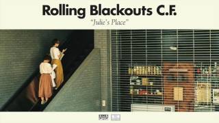 Rolling Blackouts Coastal Fever - Julies Place (Official Audio)